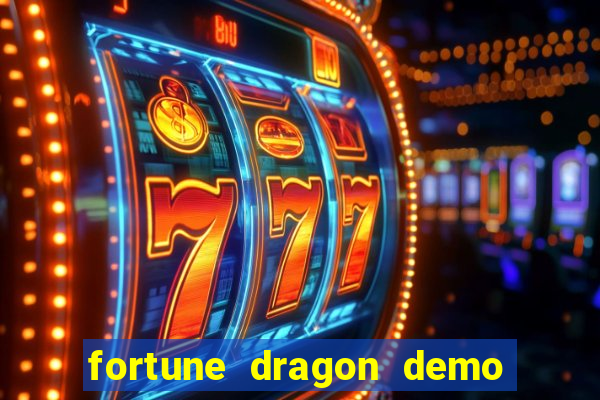 fortune dragon demo ganho certo